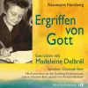 Ergriffen von Gott | Exerztien mit Madeleine Delbrêl