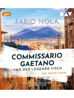 Hörbuch - Commissario Gaetano und der lügende Fisch. Ein Neapel-Krimi