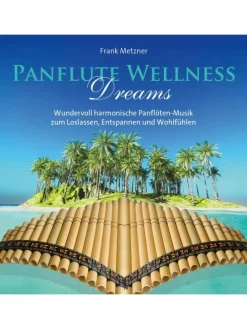 Panflute Wellness Dreams | Wundervoll harmonische Panflöten-Musik zum...